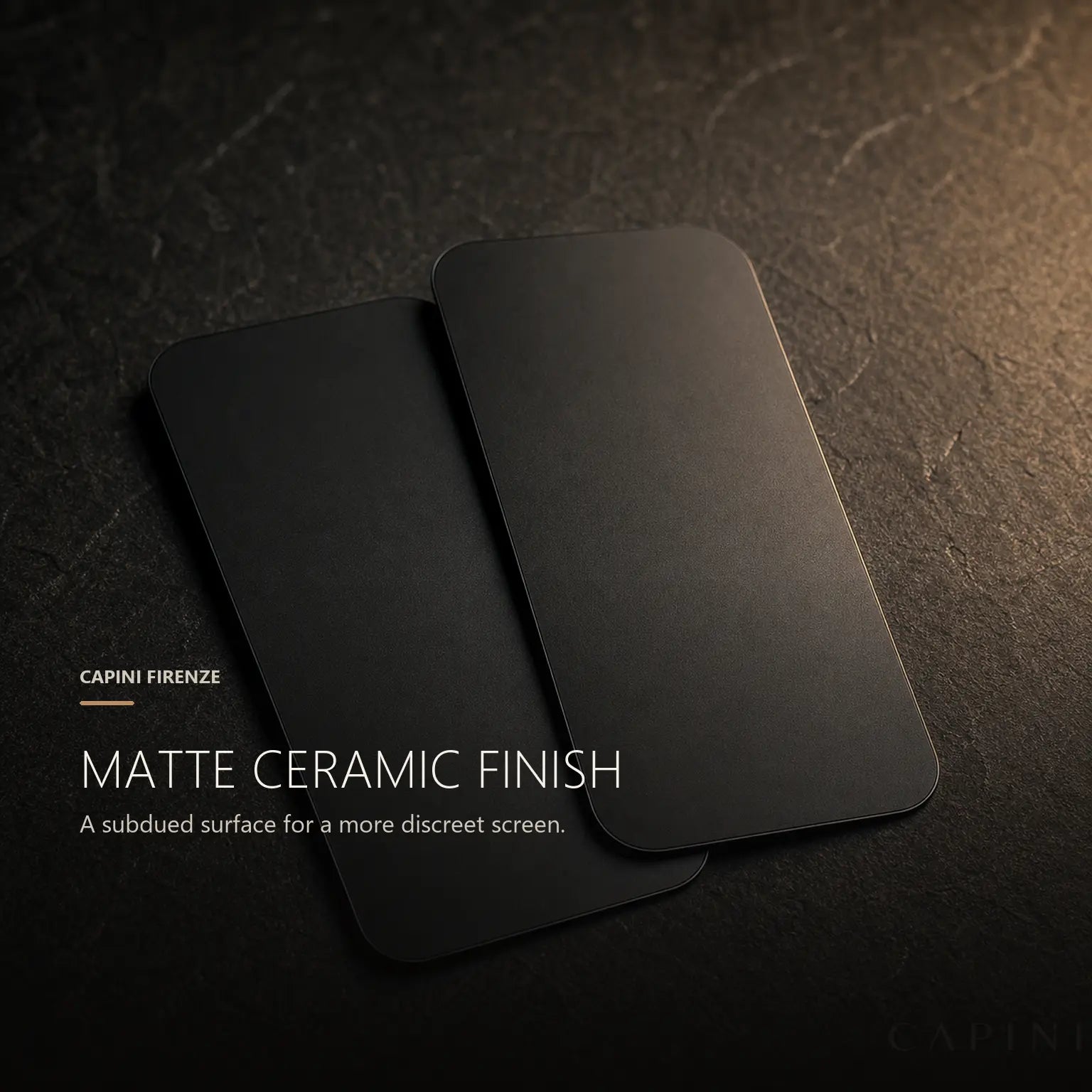 ULTRASHIELD matte ceramic finish | Capini Firenze