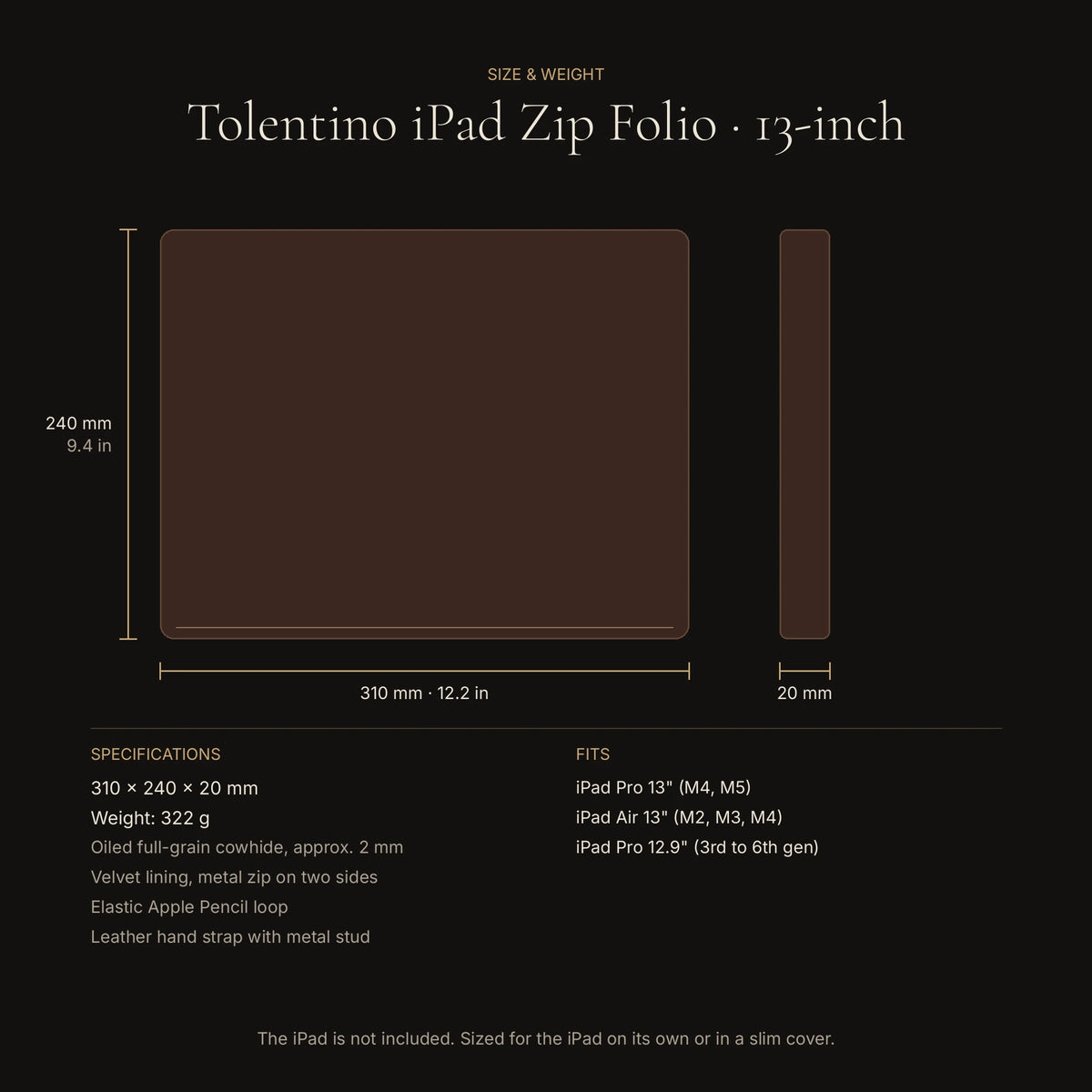 Tolentino Oil-Wax iPad Zip Folio - size chart, 13-inch version: 310 x 240 x 20 mm, 322 g, and the iPads it fits